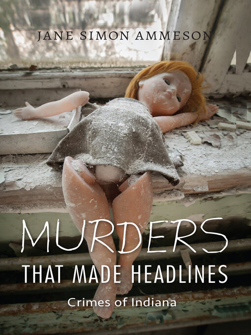 Title details for Murders That Made Headlines by Jane Simon Ammeson - Available